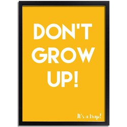 Don't grow up, it's a trap - Kinderkamer poster - Babykamer poster - Decoratie - Geel wit poster - A3 + Fotolijst zwart
