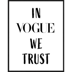 Any Image Print 'In Vogue We Trust' - Schilderij - Wanddecoratie - Inclusief beukenhouten lijst - Poster - 73x93cm - Zwarte lijst met Passe Partout