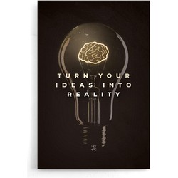 Turn your ideas into reality - Walljar - Wanddecoratie - Poster