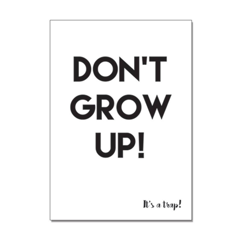 Zwart wit ansichtkaart - Don't grow up - DesignClaud - 