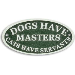 Gietijzeren "dogs have masters, cats have servants" plaque
