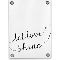Tuinposter Let Love Shine (50x70cm)