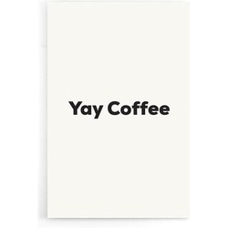 Yay Coffee - Walljar - Wanddecoratie - Poster / 40 x 60 cm