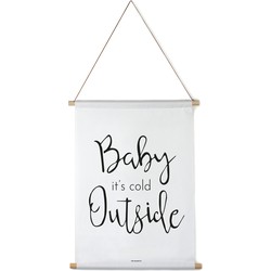 Interieurbanner Baby it's cold outside (40 x 50 centimeter)